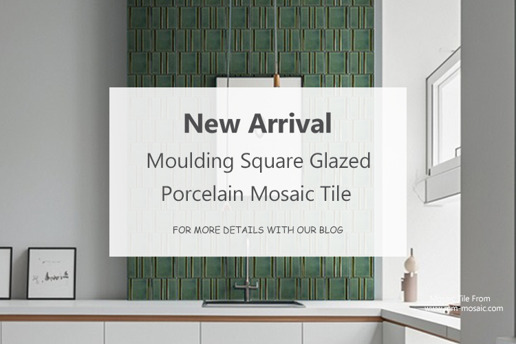 New Arrival：150*150mm Moulding Square Glazed Porcelain Mosaic Tiles.jpg